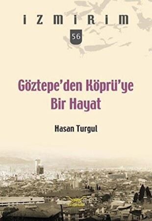 Göztepe’den Köprü’ye Bir Hayat