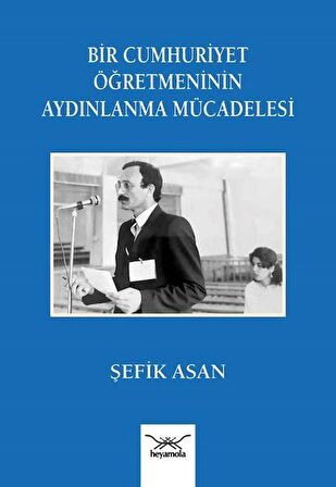 Bir Cumhuriyet Öğretmeninin Aydınlanma Mücadelesi