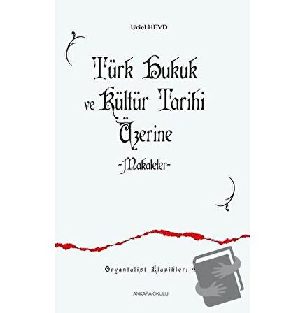 Türk Hukuk ve Kültür Tarihi Üzerine Makaleler