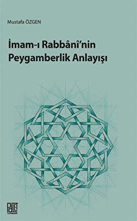 İmam-ı Rabbani'nin Peygamberlik Anlayışı / Mustafa Özgen