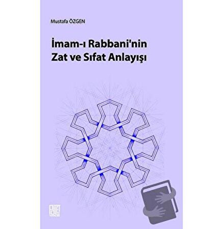 İmam-ı Rabbani’nin Zat Ve Sıfat Anlayışı