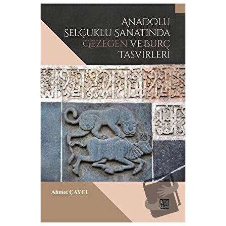 Anadolu Selçuklu Sanatında Gezegen ve Burç Tasvirleri