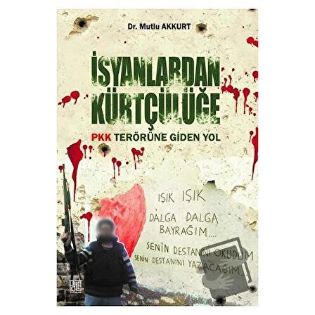 İsyanlardan Kürtçülüğe Pkk Terörüne Giden Yol