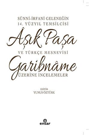 Sünni-İrfani Geleneğin 14. Yüzyıl Temsilcisi Aşık Paşa ve Türkçe Mesnevisi