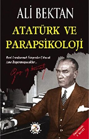 Atatürk ve Parapsikoloji / Ali Bektan