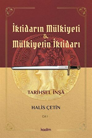 İktidarın Mülkiyeti ve Mülkiyetin İktidarı Cilt 1