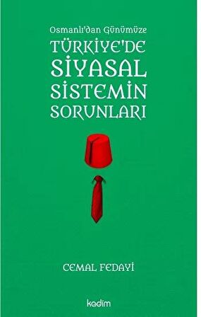Osmanlı’dan Günümüze Türkiye’de Siyasal Sistemin Sorunları