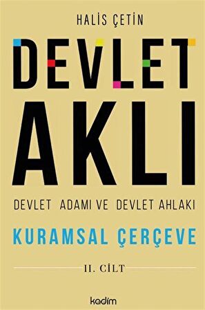 Devlet Aklı - Devlet Adamı ve Devlet Ahlakı (2. Cilt)