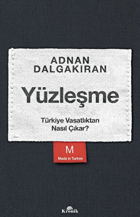 Yüzleşme - Türkiye Vasatlıktan Nasıl Çıkar?