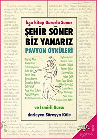 Şehir Söner Biz Yanarız - Pavyon Öyküleri ve İzmirli Burcu