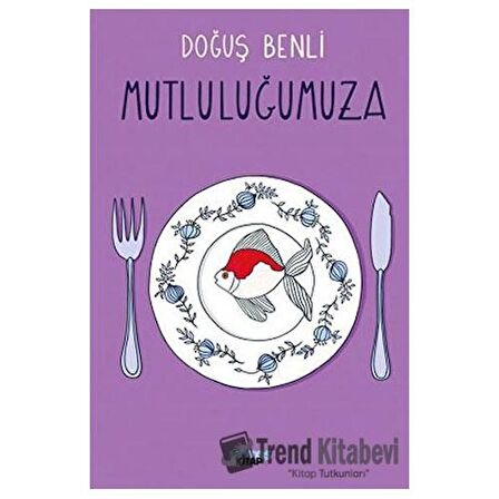 Mutluluğumuza