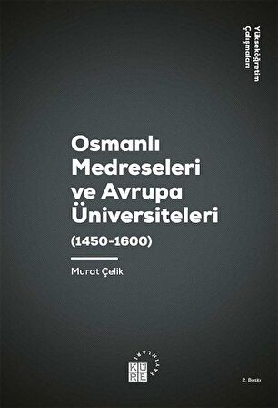 Osmanlı Medreseleri ve Avrupa Üniversiteleri (1450 - 1600)