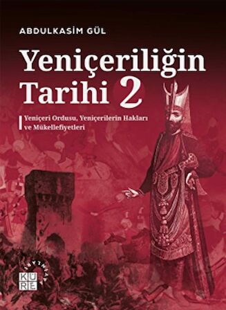 Yeniçeriliğin Tarihi 2 - Yeniçeri Ordusu, Yeniçerilerin Hakları ve Mükellefiyetleri