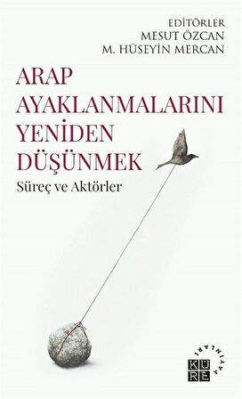 Arap Ayaklanmalarını Yeniden Düşünmek