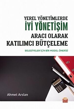 Yerel Yönetimlerde İyi Yönetişim Aracı Olarak Katılımcı Bütçeleme