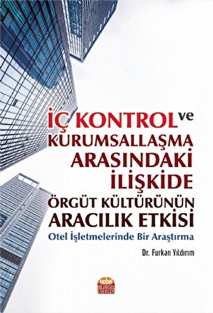 İç Kontrol ve Kurumsallaşma Arasındaki İlişkide Örgüt Kültürünün Aracılık Etkisi