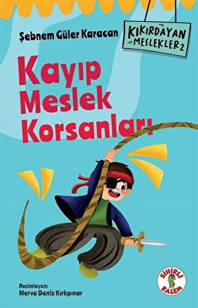 Kıkırdayan Meslekler 2 / Kayıp Meslek Korsanları / Şebnem Güler Karacan