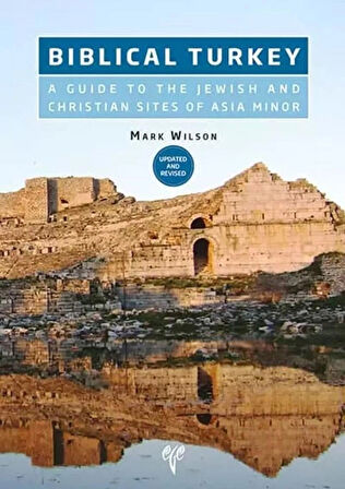 Biblical Turkey - A Guide to the Jewish and Christian Sites of Asia Minor