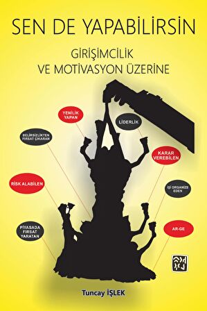 Sen de Yapabilirsin Girişimcilik ve Motivasyon Üzerine - Tuncay İşlek