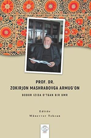 Prof. Dr. Zokırjon Mashrabovga Armugʻon - Bobur Izıda O’tgan Bır Umr