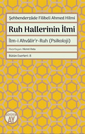 Şehbenderzade Filibeli Ahmed Hilmi - Ruh Hallerinin İlmi