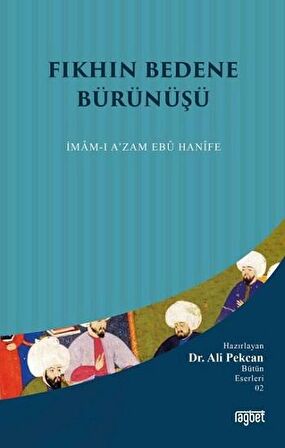 Fıkhın Bedene Bürünüşü: İmam-ı A'zam Ebu Hanife