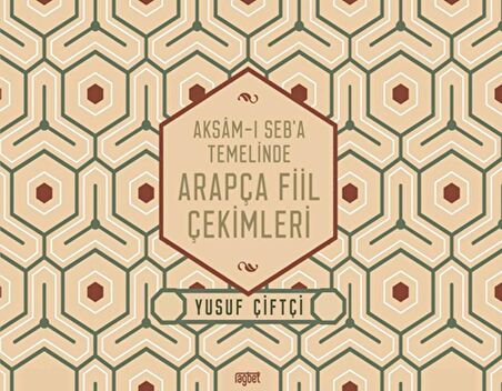 Aksamı Seba Temelinde Arapça Fiil Çekimleri