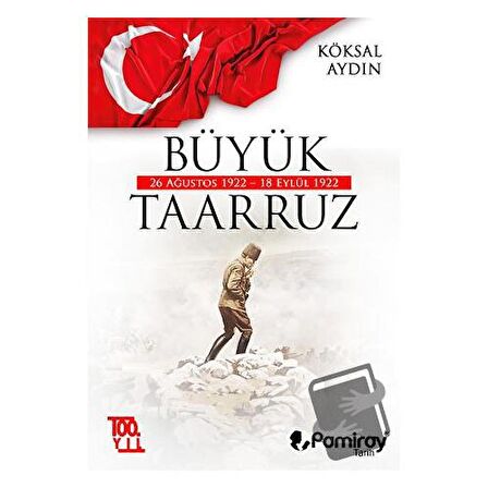 Büyük Taarruz: 26 Ağustos 1922 - 18 Eylül 1922