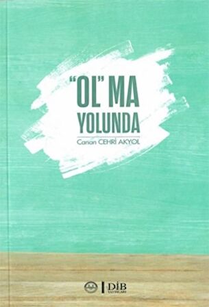 “Ol”ma Yolunda