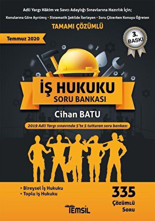 Adli Yargı Hakim ve Savcı Adaylığı Sınavlarına Hazırlık İçin; İş Hukuku Tamamı Çözümlü Soru Bankası 2020