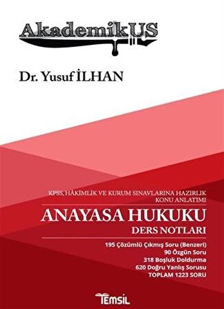 Akademikus Anayasa Hukuku Ders Notları - KPPS, Hakimlik ve Kurum Sınavlarına Hazırlık Konu Anlatımı