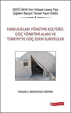 Farklılıkları Yönetme Kültürü: Göç Yönetimi Alanı ve Türkiye’ye Göç Eden Suriyeliler