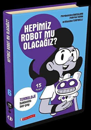 15 Soru Serisi - Hepimiz Robot Mu Olacağız?