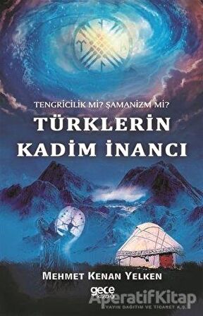 Tengricilik Mi? Şamanizm Mi? Türklerin Kadim İnancı