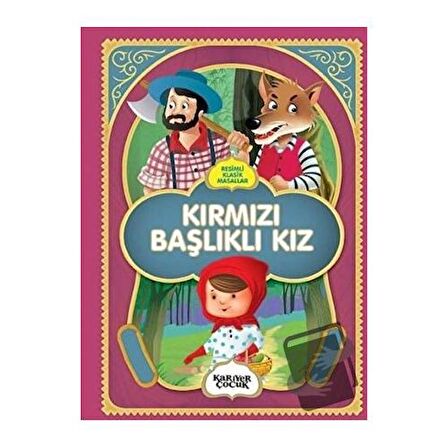 Kırmızı Başlıklı Kız - Resimli Klasik Masallar