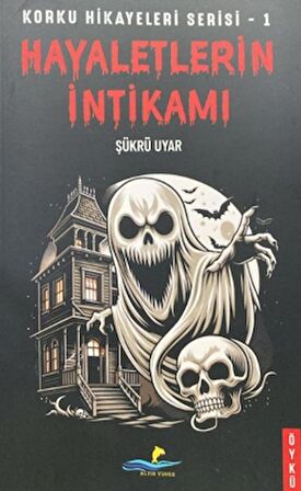 Korku Hikayeleri Serisi - 1 Hayaletlerin İntikamı