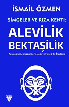 Simgeler ve Rıza Kenti: Alevilik - Bektaşilik (2 Cilt Birlikte)