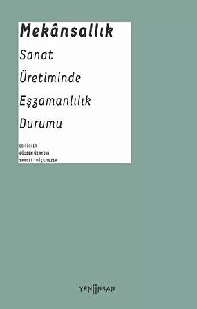 Mekansallık: Sanat Üretiminde Eşzamanlılık Durumu