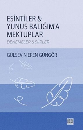 Esintiler - Yunus Balığım'a Mektuplar