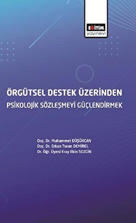 Örgütsel Destek Üzerinden Psikolojik Sözleşmeyi Güçlendirmek