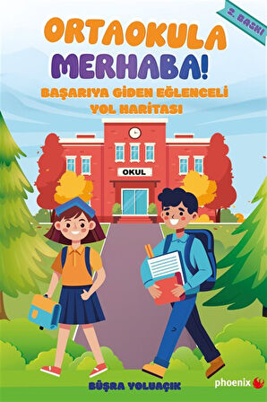 Ortaokula Merhaba! & Başarıya Giden Eğlenceli Yol Haritası / Büşra Yoluaçık