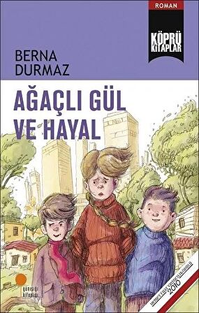 Ağaçlı Gül ve Hayal