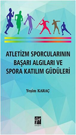 Atletizm Sporcularının Başarı ve Spora Katılım Güdüleri