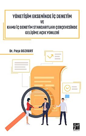 Yönetişim Ekseninde İç Denetim ve Kamu İç Denetim Standartları Çerçevesinde Gelişime Açık Yönleri