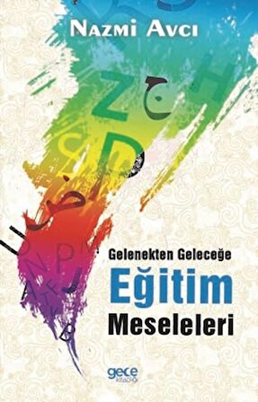 Gelenekten Geleceğe Eğitim Meseleleri