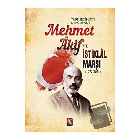 Türk Edebiyatı Dergisinde Mehmet Akif ve İstiklal Marşı