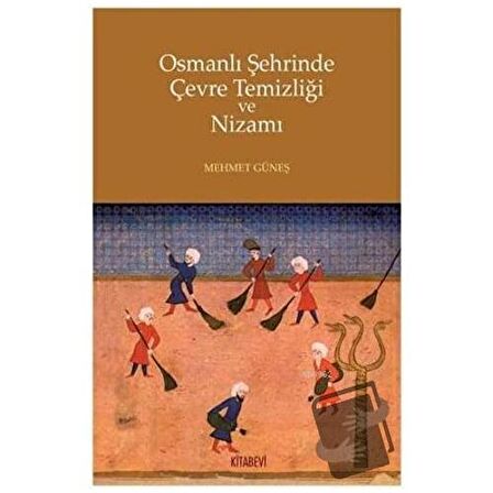 Osmanlı Şehrinde Çevre Temizliği ve Nizamı