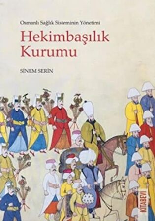 Osmanlı Sağlık Sisteminin Yönetimi - Hekimbaşılık Kurumu