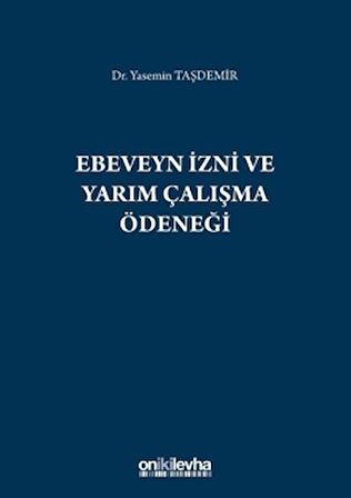 Ebeveyn İzni ve Yarım Çalışma Ödeneği