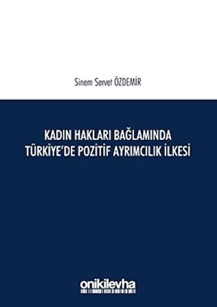 Kadın Hakları Bağlamında Türkiye'de Pozitif Ayrımcılık İlkesi